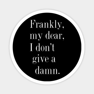 Frankly, my dear, I don't give a damn. Magnet